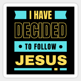 I Have Decided To Follow Jesus | Christian Typography Magnet